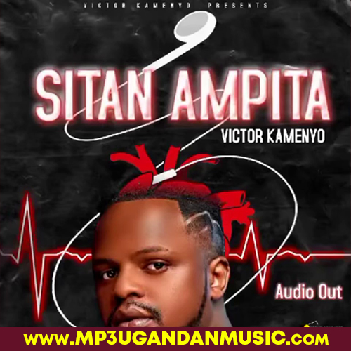 Sitani Ampita - Victor Kamenyo MP3UG Music
